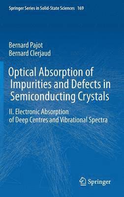 Bernard Pajot, Bernard Clerjaud - Optical Absorption of Impurities and Defects in Semiconducting Crystals, Inbunden