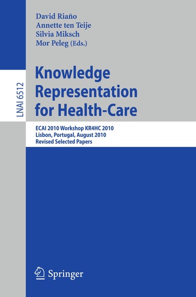 David Riano Ramos, Annette ten Teije, Silvia Miksch, Mor Peleg - Knowledge Representation for Health-Care, Häftad