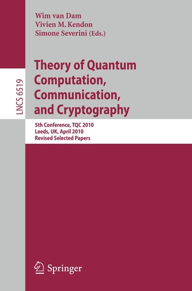 Wim van Dam, Vivien M. Kendon, Simone Severini - Theory of Quantum Computation, Communication and Cryptography, Häftad