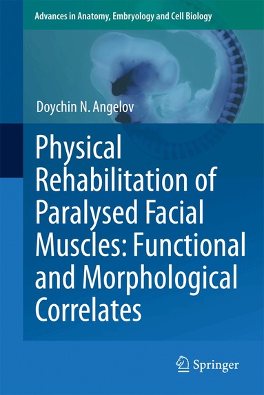 Doychin N. Angelov - Physical Rehabilitation of Paralysed Facial Muscles: Functional and Morphological Correlates, Häftad