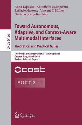 Towards Autonomous, Adaptive, and Context-Aware Multimodal Interfaces:  Theoretical and Practical Issues 1