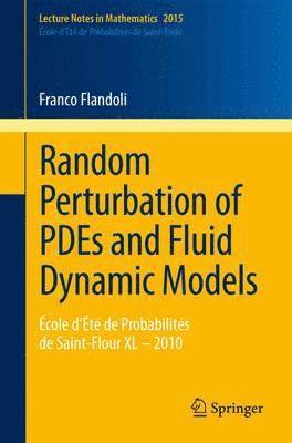 Random Perturbation of PDEs and Fluid Dynamic Models 1