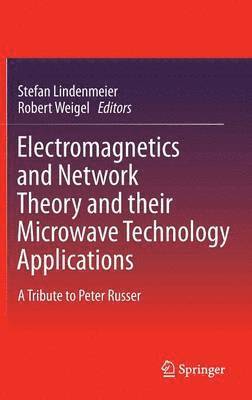 bokomslag Electromagnetics and Network Theory and their Microwave Technology Applications