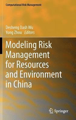 Modeling Risk Management for Resources and Environment in China 1
