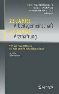 bokomslag 25 Jahre Arbeitsgemeinschaft - 25 Jahre Arzthaftung