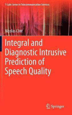 Integral and Diagnostic Intrusive Prediction of Speech Quality 1