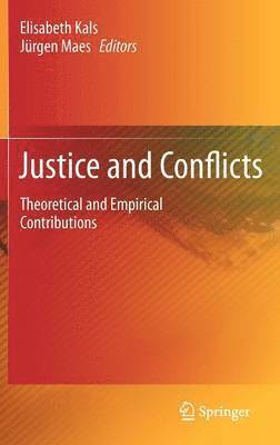 Elisabeth Kals, Jürgen Maes - Justice and Conflicts, Inbunden