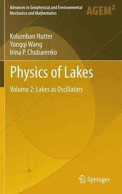 Kolumban Hutter, Yongqi Wang, Irina P. Chubarenko - Physics of Lakes, Inbunden