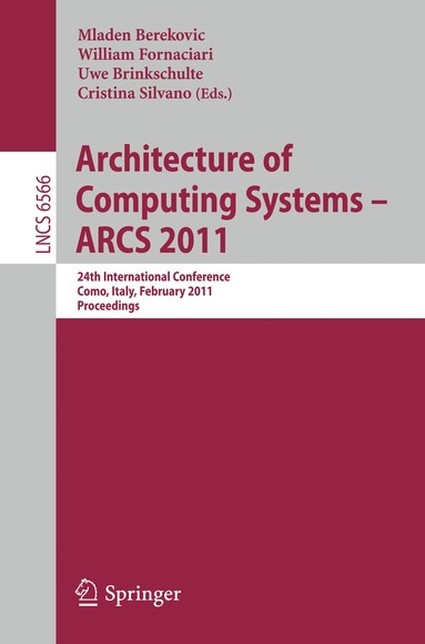 Mladen Berekovic, William Fornaciari, Uwe Brinkschulte, Cristina Silvano - Architecture of Computing Systems - ARCS 2011, Häftad