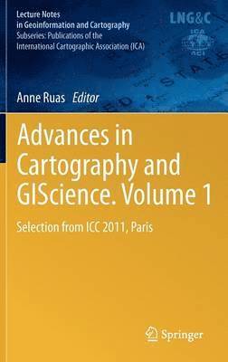 Anne Ruas - Advances in Cartography and GIScience. Volume 1, Inbunden
