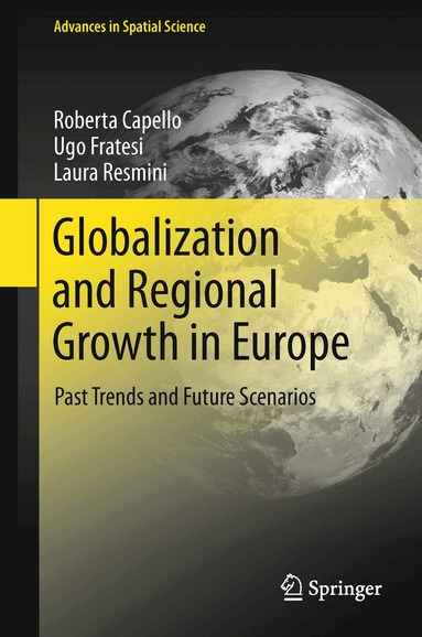 Roberta Capello, Ugo Fratesi, Laura Resmini - Globalization and Regional Growth in Europe, Inbunden