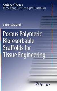 bokomslag Porous Polymeric Bioresorbable Scaffolds for Tissue Engineering