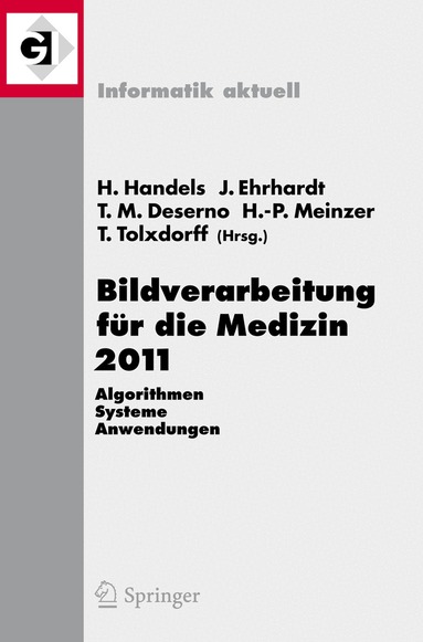 Heinz Handels, Jan Ehrhardt, Thomas Martin Deserno, Hans-Peter Meinzer, Thomas Tolxdorff - Bildverarbeitung für die Medizin 2011, Häftad