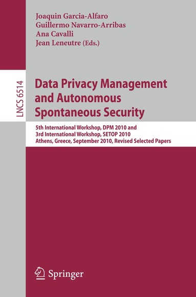 Joaquin Garcia-Alfaro, Guillermo Navarro-Arribas, Ana Cavalli, Jean Leneutre - Data Privacy Management and Autonomous Spontaneous Security, Häftad