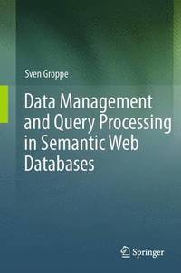 bokomslag Data Management and Query Processing in Semantic Web Databases