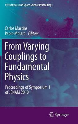 Carlos Martins, Paolo Molaro - From Varying Couplings to Fundamental Physics, Inbunden