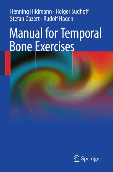 Henning Hildmann, Holger Sudhoff, Stefan Dazert, Rudolf Hagen - Manual of Temporal Bone Exercises, Häftad