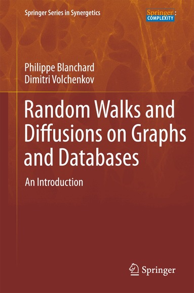 Philipp Blanchard, Dimitri Volchenkov - Random Walks and Diffusions on Graphs and Databases, Inbunden