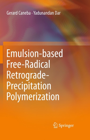 bokomslag Emulsion-based Free-Radical Retrograde-Precipitation Polymerization