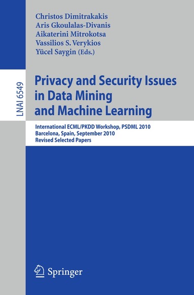 Christos Dimitrakakis, Aris Gkoulalas-Divanis, Aikaterini Mitrokotsa, Vassilios S. Verykios, Yücel Saygin - Privacy and Security Issues in Data Mining and Machine Learning, Häftad