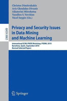 Privacy and Security Issues in Data Mining and Machine Learning 1