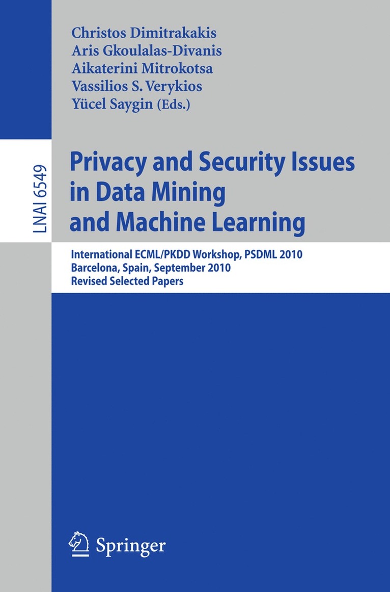 Christos Dimitrakakis, Aris Gkoulalas-Divanis, Aikaterini Mitrokotsa, Vassilios S. Verykios, Yücel Saygin - Privacy and Security Issues in Data Mining and Machine Learning, Häftad