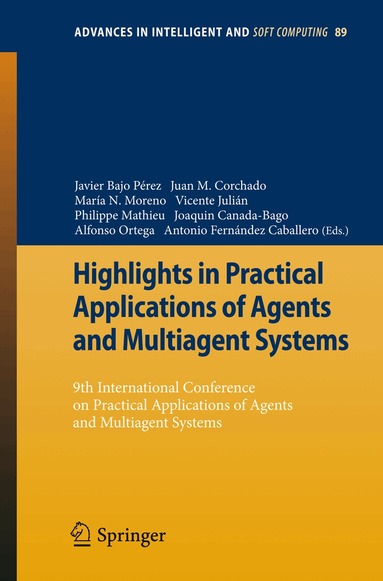 Javier Bajo Pérez, Juan Manuel Corchado Rodríguez, María N. Moreno, Vicente Julián, Philippe Mathieu, Joaquin Canada-Bago, Alfonso Ortega, Antonio Fernández Caballero - Highlights in Practical Applications of Agents and Multiagent Systems, Häftad