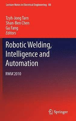 Robotic Welding, Intelligence and Automation 1