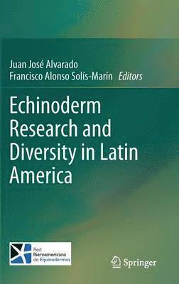 Echinoderm Research and Diversity in Latin America 1