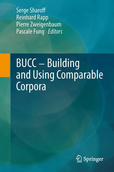 Serge Sharoff, Reinhard Rapp, Pierre Zweigenbaum, Pascale Fung - Building and Using Comparable Corpora, Inbunden