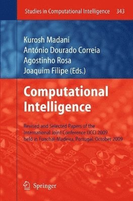 Kurosh Madani, António Dourado Correia, Agostinho Rosa, Joaquim Filipe, Antonio Dourado Correia - Computational Intelligence, Inbunden