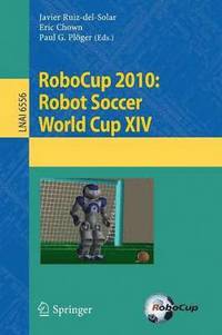 bokomslag RoboCup 2010: Robot Soccer World Cup XIV