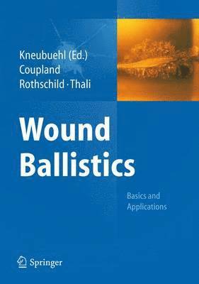 Wound Ballistics: Basics and Applications
