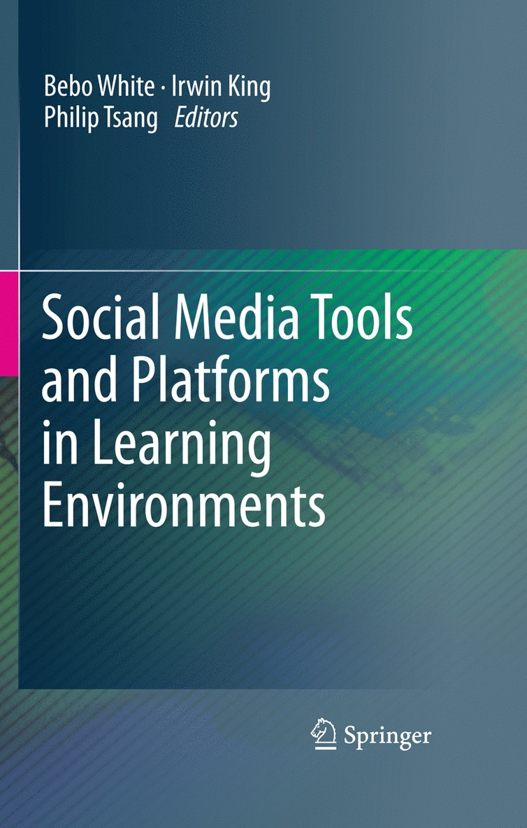 Bebo White, Irwin King, Philip Tsang - Social Media Tools and Platforms in Learning Environments, Inbunden