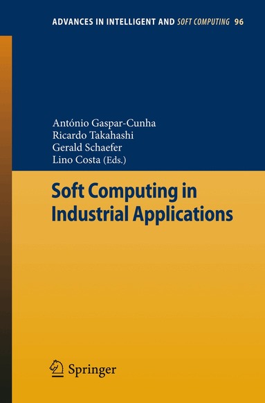 António Gaspar-Cunha, Ricardo Takahashi, Gerald Schaefer, Lino Costa - Soft Computing in Industrial Applications, Häftad