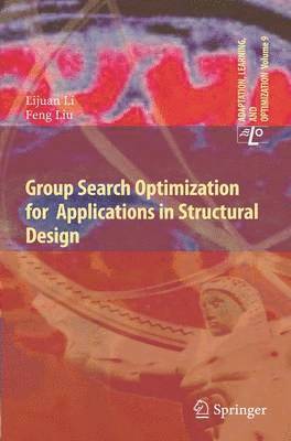 Group Search Optimization for Applications in Structural Design 1