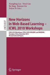 bokomslag New Horizons in Web Based Learning -- ICWL 2010 Workshops