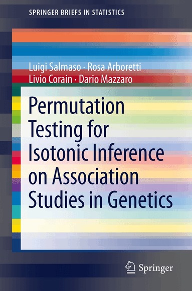 Luigi Salmaso, Rosa Arboretti, Livio Corain, Dario Mazzaro - Permutation Testing for Isotonic Inference on Association Studies in Genetics, Häftad