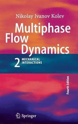 Nikolay Ivanov Kolev - Multiphase Flow Dynamics 2, Inbunden. Tillgänglighet: Lägg i varukorg