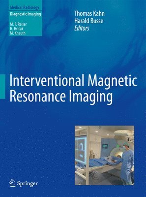 Thomas Kahn, Harald Busse - Interventional Magnetic Resonance Imaging, Inbunden