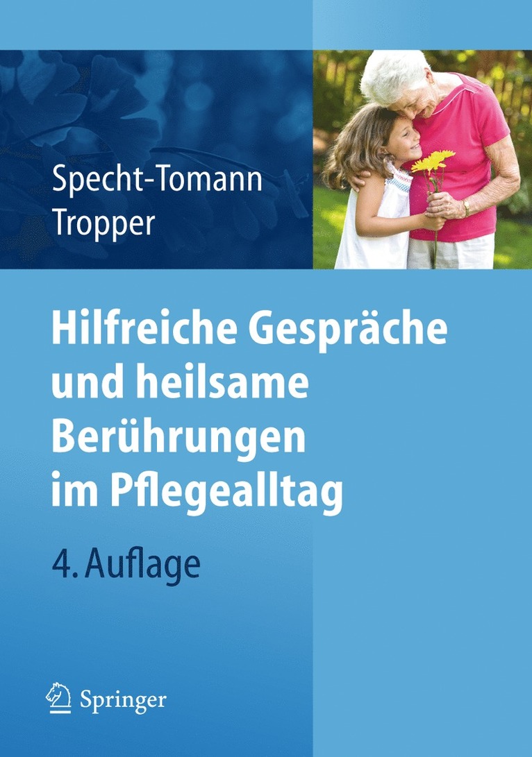 Monika Specht-Tomann, Doris Tropper - Hilfreiche Gespräche und heilsame Berührungen im Pflegealltag, Häftad