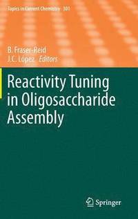 bokomslag Reactivity Tuning in Oligosaccharide Assembly
