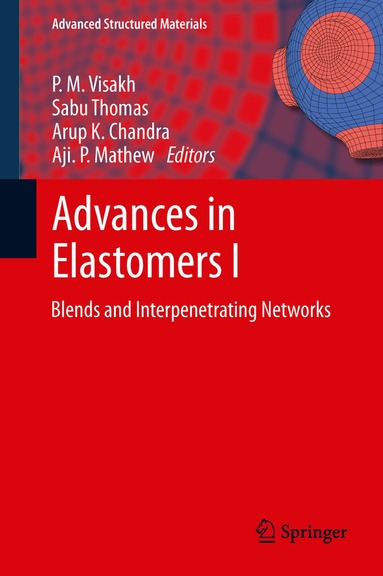 P. M. Visakh, Sabu Thomas, Arup K. Chandra, Aji. P. Mathew - Advances in Elastomers I, Inbunden