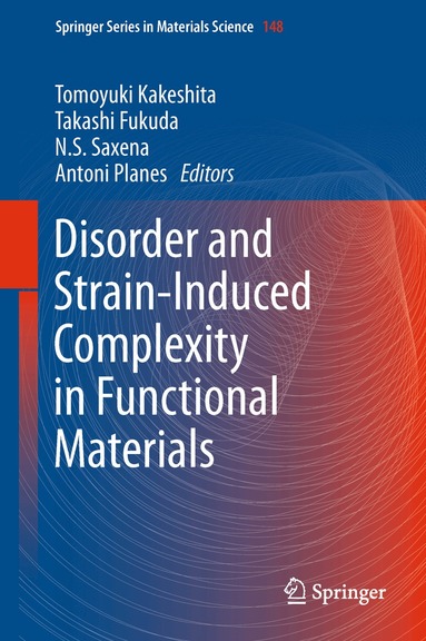 Tomoyuki Kakeshita, Takashi Fukuda, Avadh Saxena, Antoni Planes - Disorder and Strain-Induced Complexity in Functional Materials, Inbunden