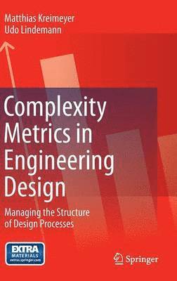 Matthias Kreimeyer, Udo Lindemann - Complexity Metrics in Engineering Design, Inbunden