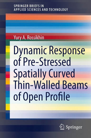 bokomslag Dynamic Response of Pre-Stressed Spatially Curved Thin-Walled Beams of Open Profile