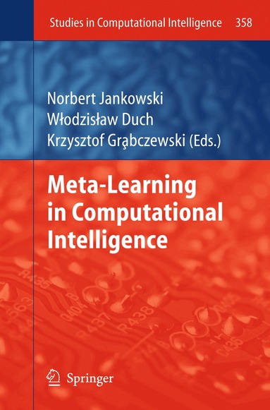 Norbert Jankowski, Włodzisław Duch, Krzysztof Grąbczewski - Meta-Learning in Computational Intelligence, Inbunden