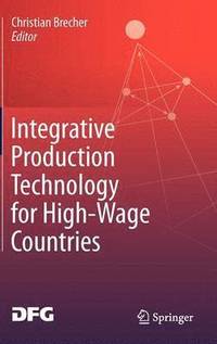 bokomslag Integrative Production Technology for High-Wage Countries