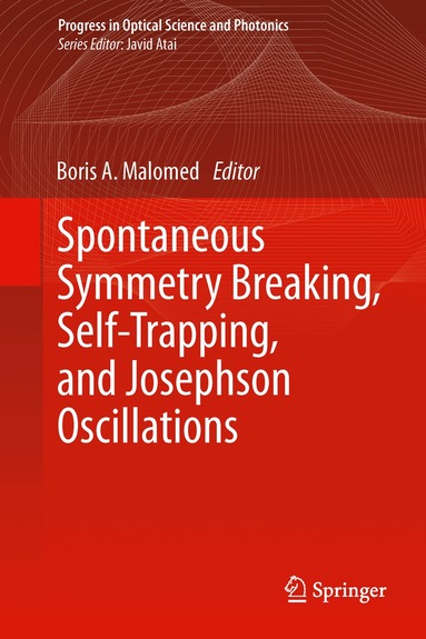 Boris A. Malomed - Spontaneous Symmetry Breaking, Self-Trapping, and Josephson Oscillations, Inbunden