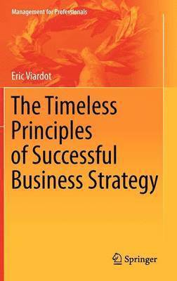 Timeless Principles of Successful Business Strategy